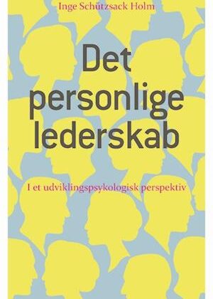 Det personlige lederskab-Inge Schützsack Holm-Bog