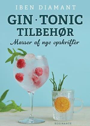 Gin - tonic & tilbehør - masser af nye opskrifter-Iben Diamant-Bog