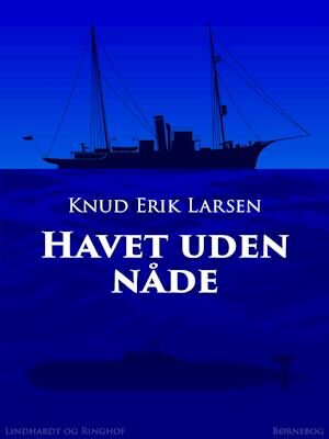 Havet uden nåde-Knud Erik Larsen-E-bog