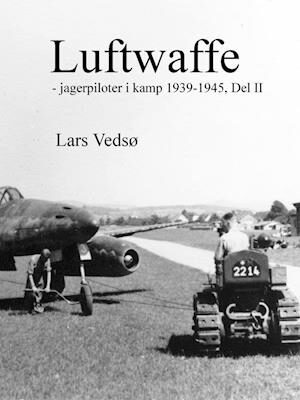 Luftwaffe-jagerpiloter i kamp 1939-1945, Del II-Lars Vedsø-E-bog