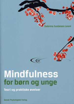 Mindfulness for børn og unge-Sabrina Justesen Leoni-Bog