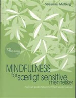 Mindfulness for særligt sensitive mennesker-Susanne Møberg-Bog