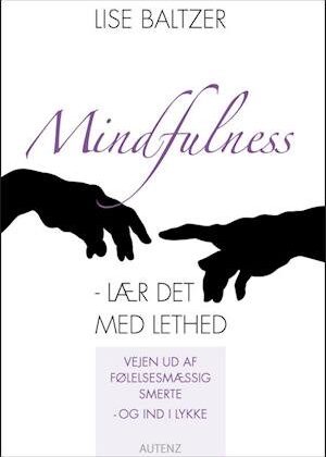 Mindfulness - lær det med lethed-Lise Baltzer-Lydbog