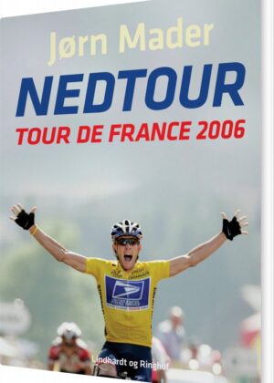 Nedtour: Tour De France 2006 - Jørn Mader - Bog