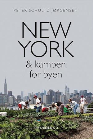 New York & kampen for byen-Peter Schultz Jørgensen-Bog