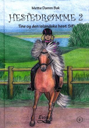 Tine og den islandske hest Sif-Mette Damm Bak-Bog