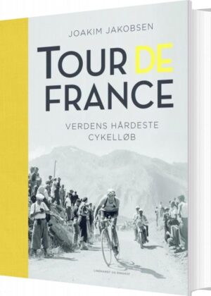 Tour De France - Verdens Hårdeste Cykelløb - Joakim Jakobsen - Bog