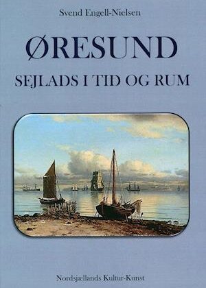 ØRESUND - SEJLADS I TID OG RUM-Svend Engell-Nielsen-Bog